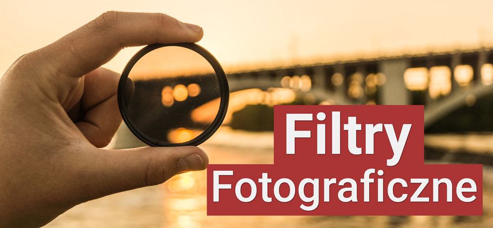 Filtry fotograficzne w fotografii